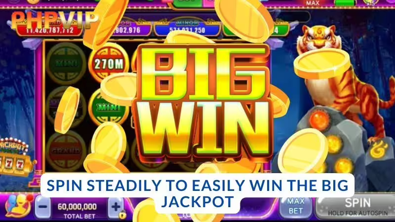 Spin regularly to easily explode a big Jackpot